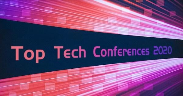 Top Tech Conferences In 2020 You Can't Miss